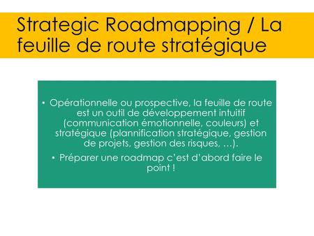 Strategic Roadmapping / La feuille de route stratégique