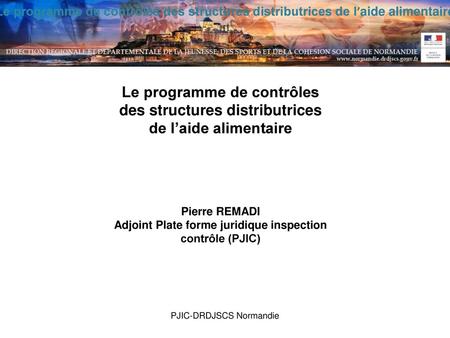 Pierre REMADI Adjoint Plate forme juridique inspection contrôle (PJIC)