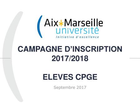 CAMPAGNE D’INSCRIPTION 2017/2018 ELEVES CPGE