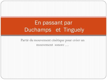 En passant par Duchamps et Tinguely