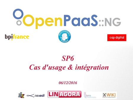 SP6 Cas d'usage & intégration 06/12/2016