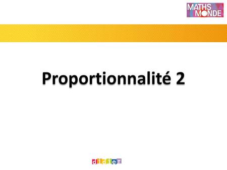Proportionnalité 2.
