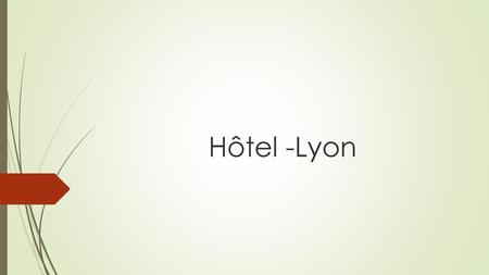 Hôtel -Lyon.
