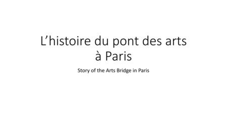 L’histoire du pont des arts à Paris