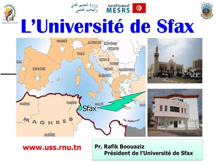 L’Université de Sfax Sfax   Pr. Rafik Boouaziz