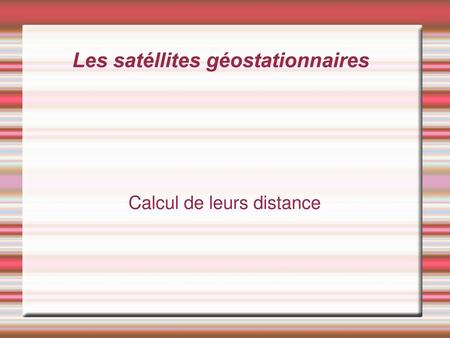 Les satéllites géostationnaires
