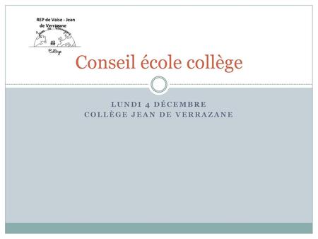 Lundi 4 décembre Collège Jean de Verrazane