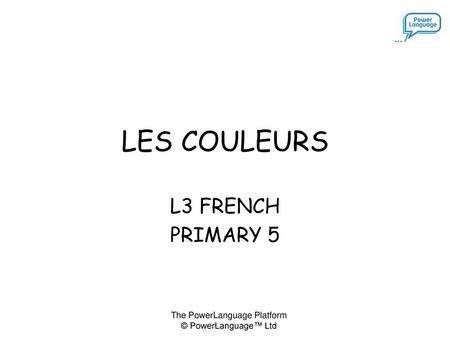 LES COULEURS L3 FRENCH PRIMARY 5.