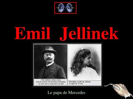 Emil Jellinek Le papa de Mercedes.