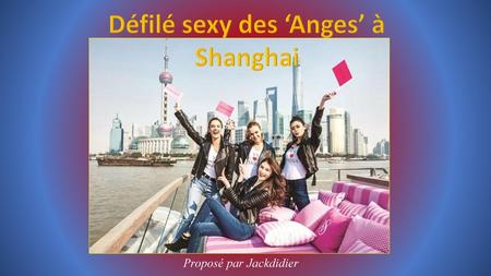 Défilé sexy des ‘Anges’ à Shanghai