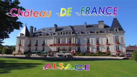 Château DE FRANCE ALSACE.