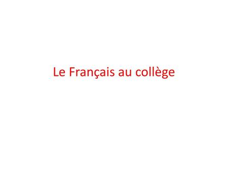 Le Français au collège.