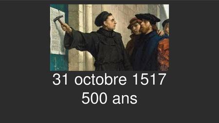 31 octobre 1517 500 ans.