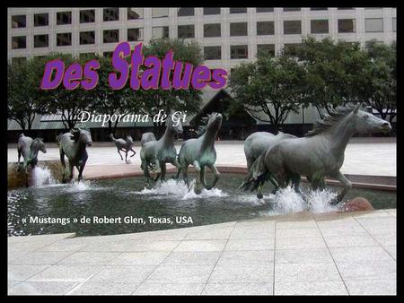 Des Statues Diaporama de Gi . « Mustangs » de Robert Glen, Texas, USA 