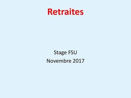 18/11/17 Retraites Stage FSU Novembre 2017.