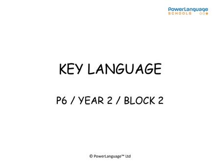 KEY LANGUAGE P6 / YEAR 2 / BLOCK 2.