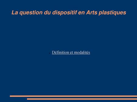 La question du dispositif en Arts plastiques