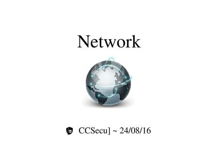 Network [ CCSecu] ~ 24/08/16.