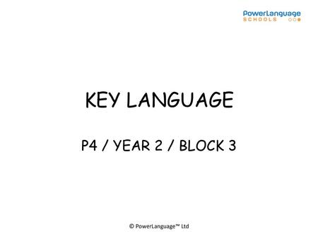 KEY LANGUAGE P4 / YEAR 2 / BLOCK 3.