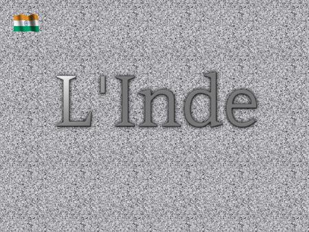 L'Inde, en forme longue la République de l'Inde (en hindi भारत (Bhārat) et भारत गणराज्य (Bhārat Gaṇarājya), en anglais India etRepublic of India) est un.