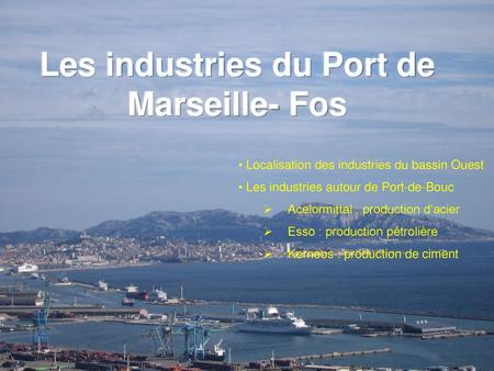 Les industries du Port de Marseille- Fos
