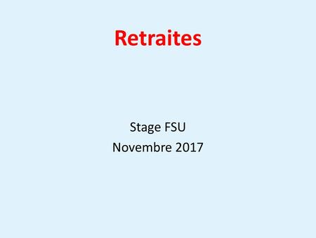 Retraites Stage FSU Novembre 2017.