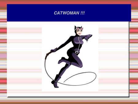 CATWOMAN !!!.