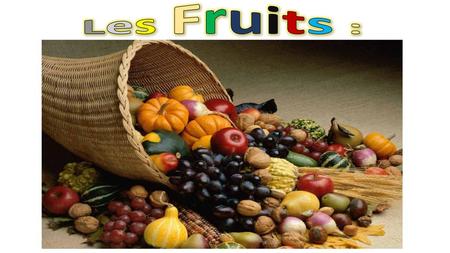 Les Fruits :.