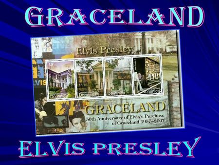 GRACELAND ELVIS PRESLEY.
