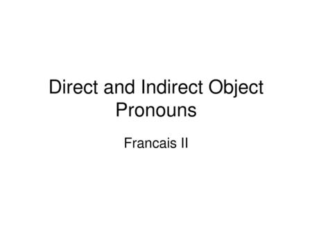 Direct and Indirect Object Pronouns