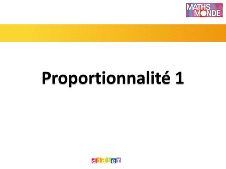 Proportionnalité 1.