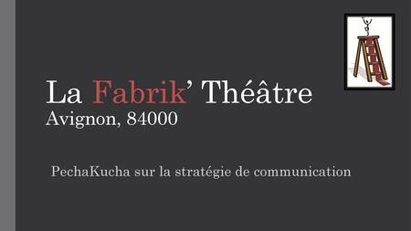 La Fabrik’ Théâtre Avignon, 84000