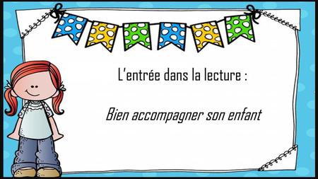 L’entrée dans la lecture : Bien accompagner son enfant