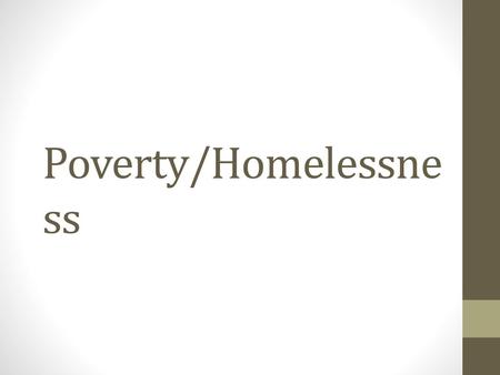 Poverty/Homelessness