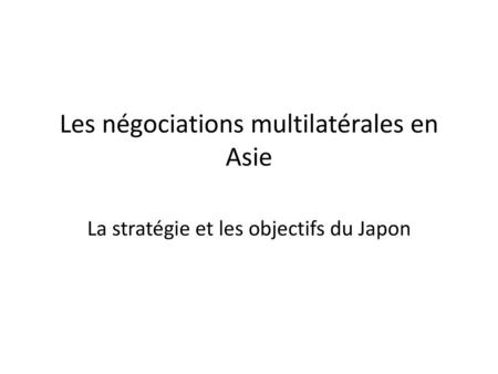 Les négociations multilatérales en Asie