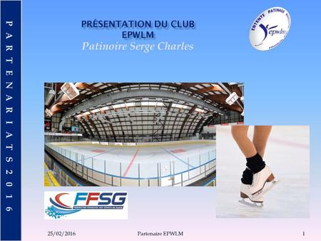 Présentation du club EPWLM Patinoire Serge Charles