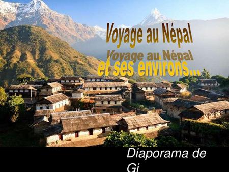 Voyage au Népal et ses environs... Diaporama de Gi.