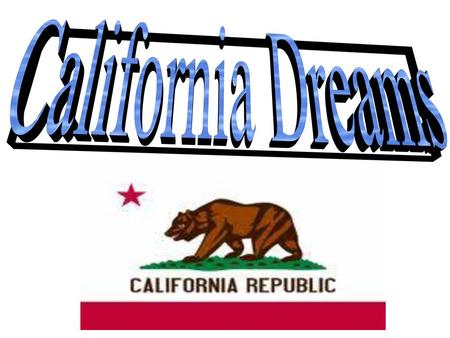 California Dreams.