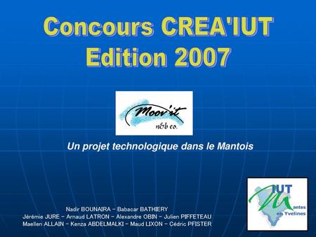 Concours CREA'IUT Edition 2007 Un projet technologique dans le Mantois