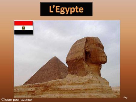 L’Egypte Gary Cliquer pour avancer.