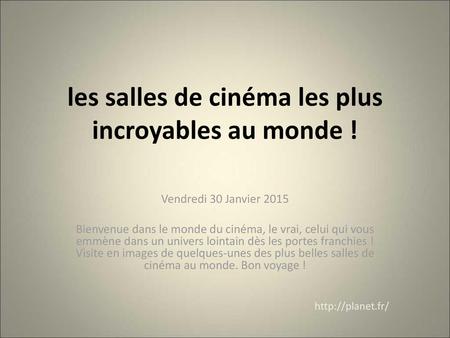 les salles de cinéma les plus incroyables au monde !