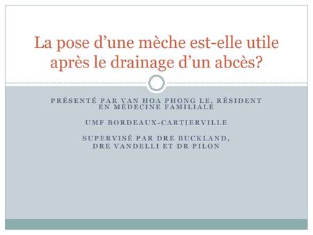 La pose d’une mèche est-elle utile après le drainage d’un abcès?