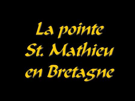 La pointe St. Mathieu en Bretagne.