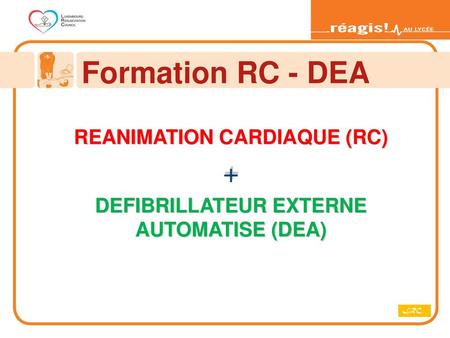 REANIMATION CARDIAQUE (RC) DEFIBRILLATEUR EXTERNE AUTOMATISE (DEA)