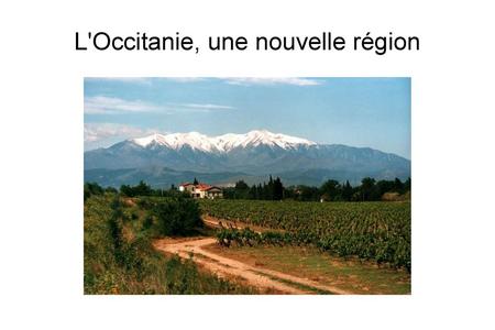 L'Occitanie, une nouvelle région
