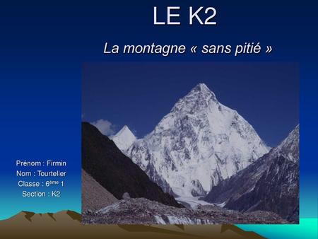 LE K2 La montagne « sans pitié »