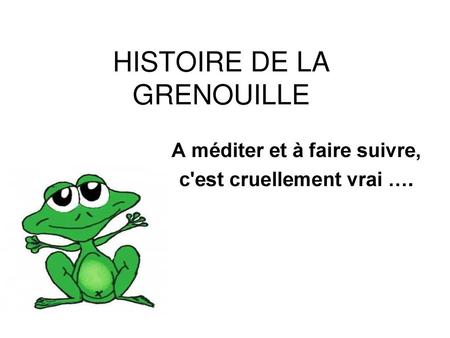 HISTOIRE DE LA GRENOUILLE