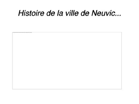 Histoire de la ville de Neuvic...