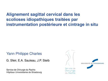 Alignement sagittal cervical dans les scolioses idiopathiques traitées par instrumentation postérieure et cintrage in situ Yann Philippe Charles G. Sfeir,