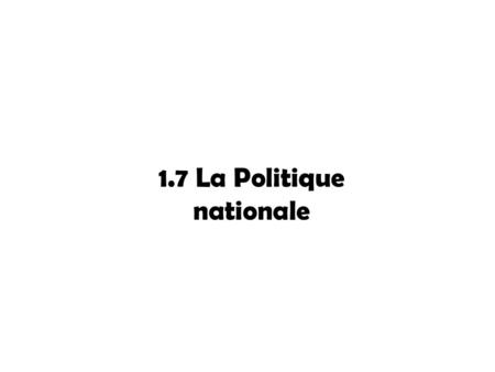 1.7 La Politique nationale